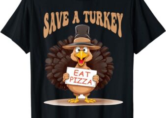 Save A Turkey Eat Pizza Funny Autumn Thanksgiving groovy T-Shirt