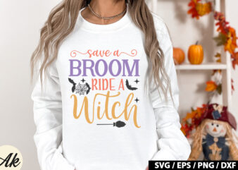 Save a broom ride a witch SVG t shirt template vector