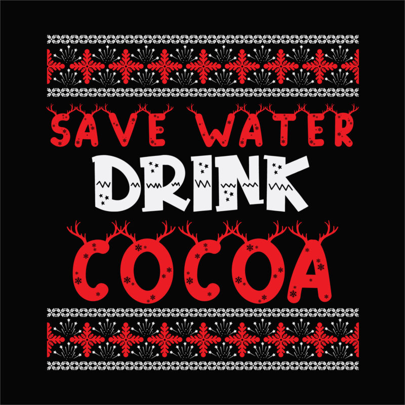 Save water drink cocoa