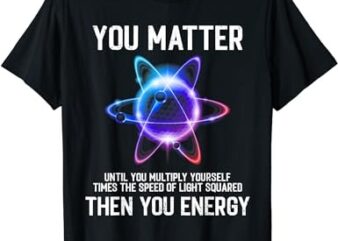 Science Lover, Physics Joke, Funny Science Teacher, Physics T-Shirt