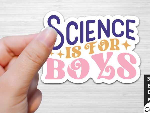 Science is for boys stickers design