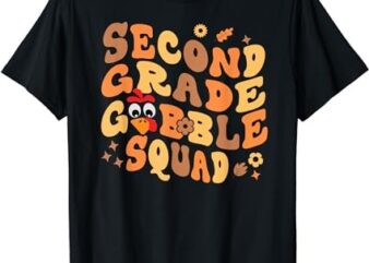 Second Grade Gobble Squad Thanksgiving 2nd Grade Teachers T-Shirt