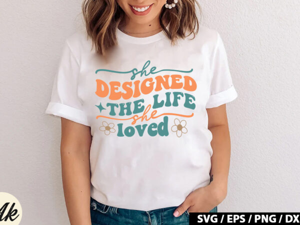 She designed the life she loved retro svg