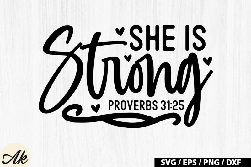 She is strong proverbs 31 25 SVG