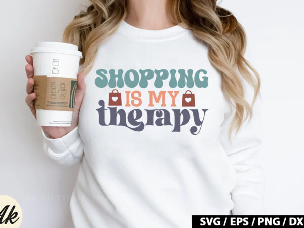 Shopping is my therapy retro svg t shirt template vector