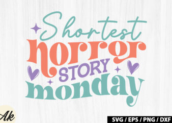 Shortest horror story monday Retro SVG t shirt template vector