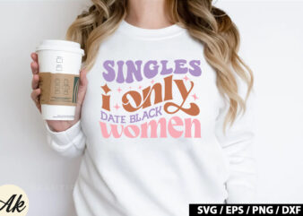 Singles i only date black women Retro SVG