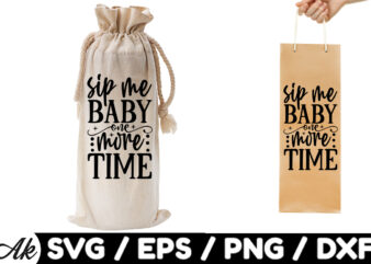Sip me baby one more time Bag SVG
