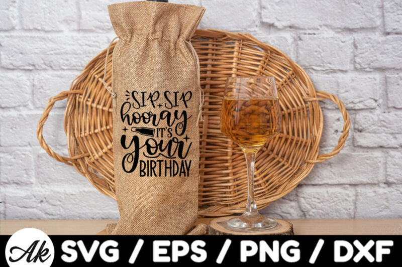 Sip sip hooray its your birthday Bag SVG