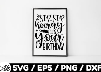 Sip sip hooray its your birthday Bag SVG