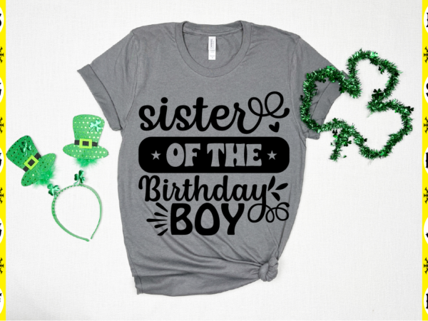 Sister of the birthday boy t shirt template vector