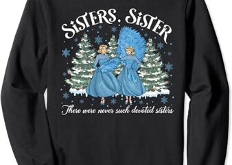 Sisters White Christmas Movie 1954 Xmas Snow Holiday Pajamas Sweatshirt
