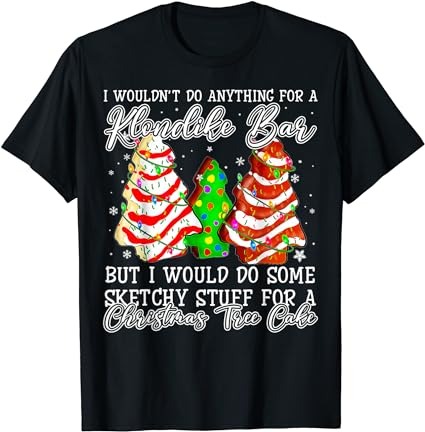 Sketchy stuff for some christmas tree cakes debbie pajama t-shirt
