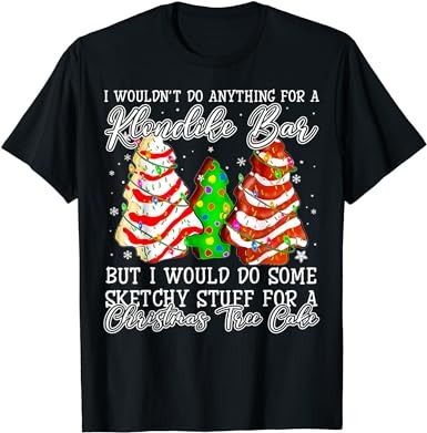 Sketchy stuff for some christmas tree cakes debbie pajama t-shirt