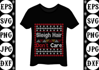Sleigh hair don’t care 1 t shirt template vector