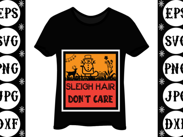 Sleigh hair don’t care t shirt template vector