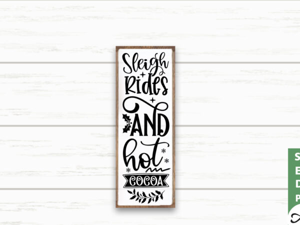 Sleigh rides and hot cocoa porch sign svg t shirt template vector