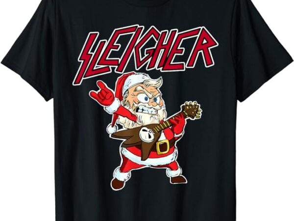 Sleigher santa claus metal christmas funny hail santa t-shirt Sleigher santa claus metal christmas funny hail santa t-shirt