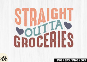 Straight outta groceries Retro SVG t shirt template vector