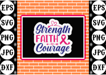 Strength faith courage Sticker t shirt template vector