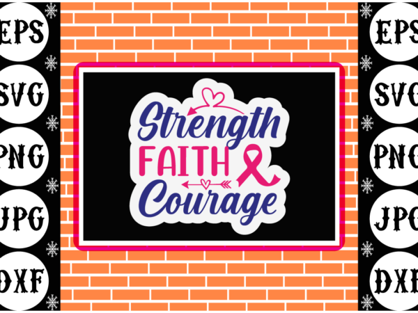 Strength faith courage sticker t shirt template vector