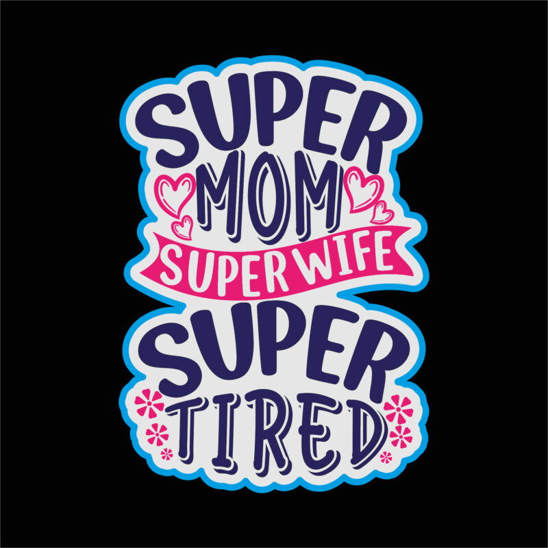 Super mom super tired sticker