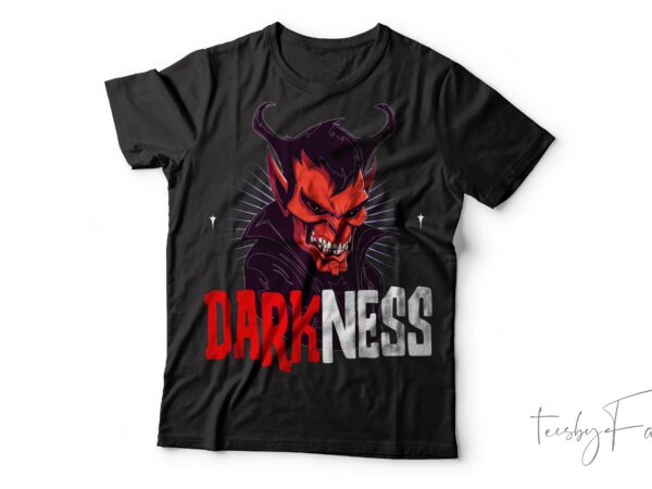 Darkness| t-shirt design for sale