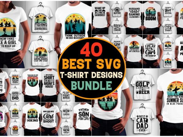 40 svg t-shirt design bundle,svg t-shirt,svg t-shirt design,svg t shirt,black t shirt svg,cute t shirt svg,cricut t shirt svg,t shirt svg de