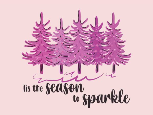 Tis the season to sparkle svg, pink christmas svg, pink winter svg, pink santa svg, pink santa claus svg, christmas svg t shirt designs for sale