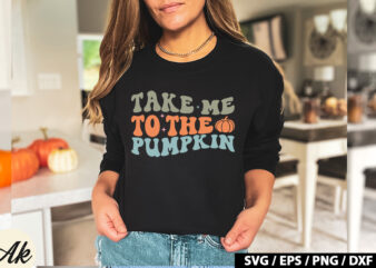 Take me to the pumpkin Retro SVG t shirt designs for sale