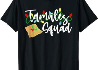Tamales Squad Tamales Crew Funny Christmas T-Shirt