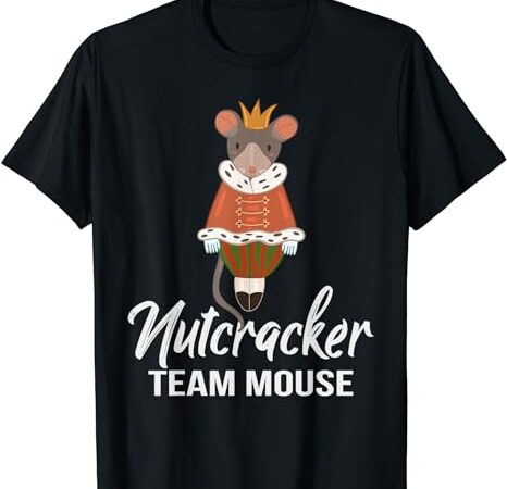 Team mouse nutcracker shirt christmas dance funny soldier t-shirt 1