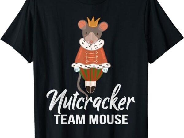 Team mouse nutcracker shirt christmas dance funny soldier t-shirt