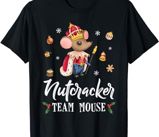 Team mouse nutcracker shirt christmas dance funny soldier t-shirt png file