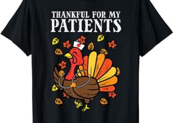 Thankful For Patients Turkey Nurse Thanksgiving Fall Scrub T-Shirt