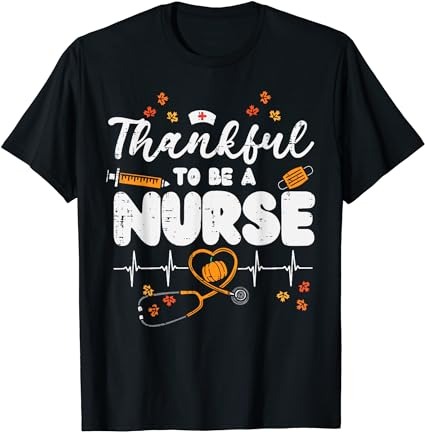 Thankful to be a nurse thanksgiving scrub top fall rn women t-shirt