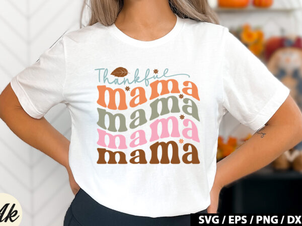 Thankful mama retro svg t shirt designs for sale