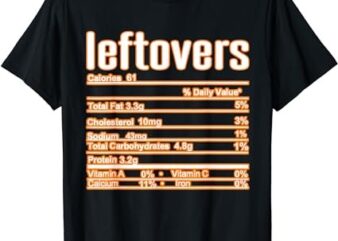 Thanksgiving Christmas Leftovers Nutritional Facts T-Shirt