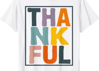 Thanksgiving Colorful Thankful Fall Autumn Women Men Kids T-Shirt PNG File