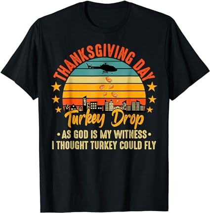 Thanksgiving day turkey drop vintage retro funny gift t-shirt