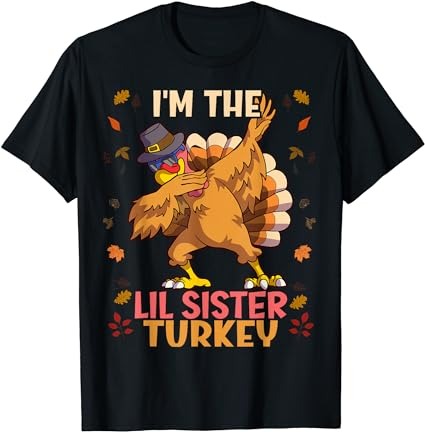 Thanksgiving family matching i’m the lil sister turkey funny t-shirt