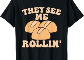 Thanksgiving Family Matching Outfit They See Me Rollin T-Shirt