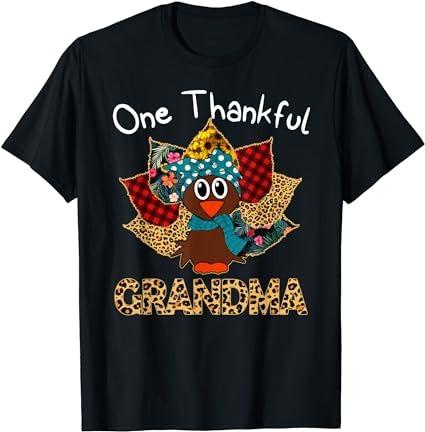 Thanksgiving grandma shirt – turkey one thankful grandma t-shirt