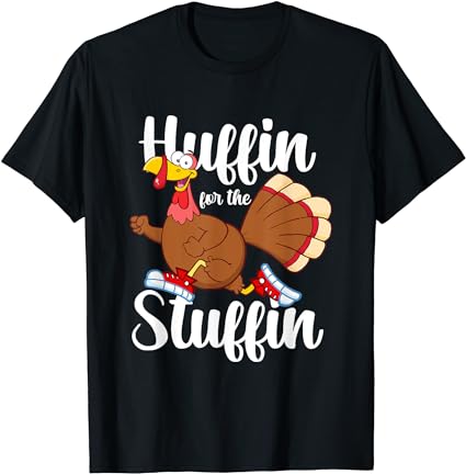 Thanksgiving run squad huffin for the stuffin turkey trot t-shirt