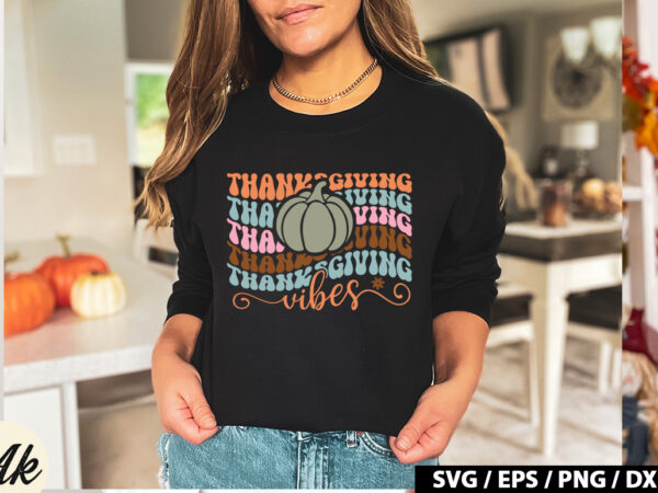 Thanksgiving vibes retro svg t shirt designs for sale