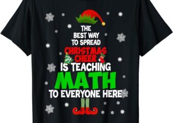 The Best Way to Spread Christmas Cheer Is Teaching Math T-Shirt