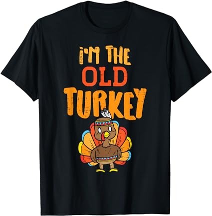 The old turkey matching thanksgiving family grandpa grandma t-shirt