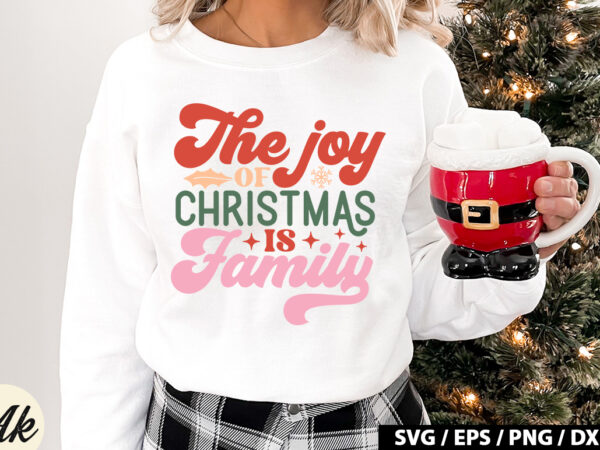 The joy of christmas is family retro svg t shirt designs for sale