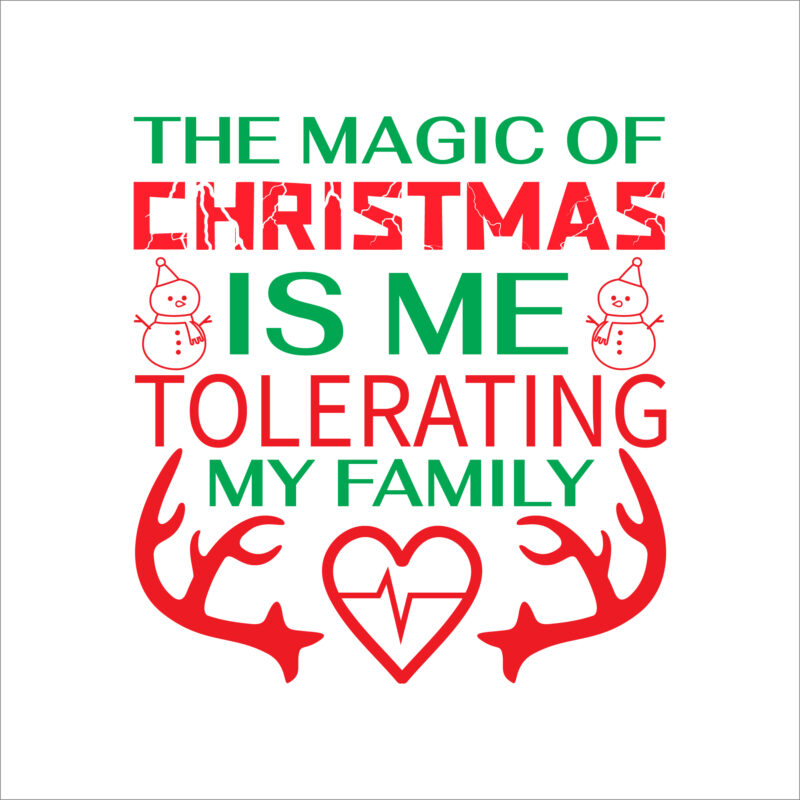 The magic of christmas is me tolerating my family