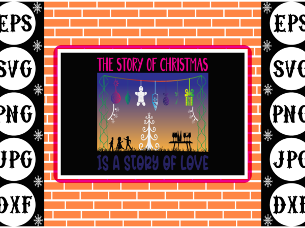 The story of christmas is a story of love t shirt designs for sale